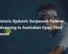 Historic Djokovic overtakes Federer and advances to third round at Australian Open